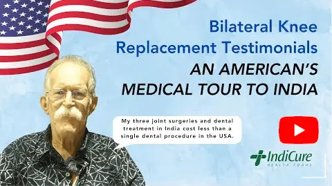 An American's Bilateral Knee Replacement Testimonials in India