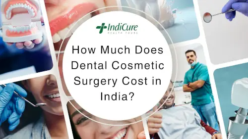 How Much Does Dental Cosmetic Surgery Cost in India?